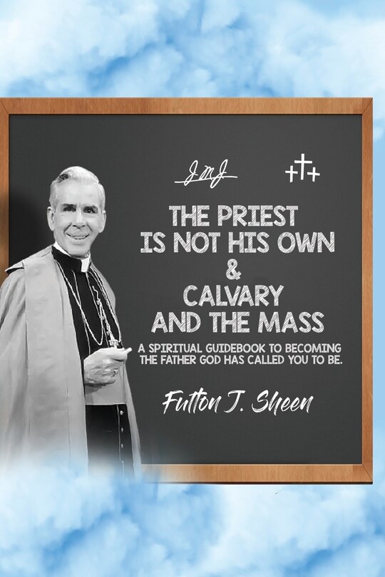 Couverture_The Priest is Not His Own & Calvary and the Mass