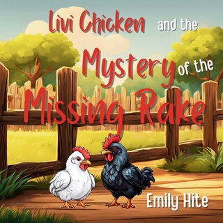 Couverture_Livi Chicken and the Mystery of the Missing Rake