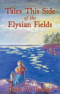 Front cover_Tales This Side of the Elysian Fields