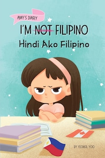 Front cover_I'm Not Filipino (Hindi Ako Filipino)