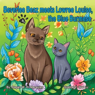 Front cover_Beverlee Beaz meets Lowree Louise, the Blue Burmese