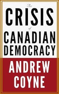 Front cover_The Crisis of Canadian Democracy