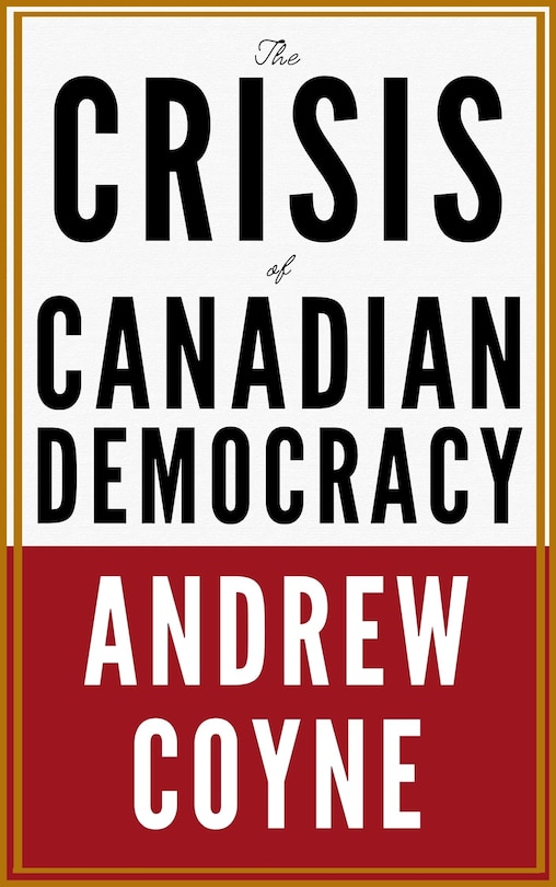 Front cover_The Crisis of Canadian Democracy