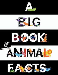 Front cover_A Big Book Of Animal Facts