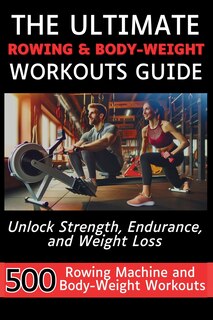 Front cover_The Ultimate Rowing & Body-Weight Workouts Guide
