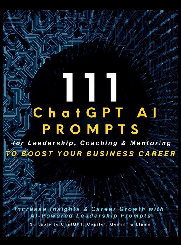 Front cover_111 ChatGPT AI Prompts for Leadership, Coaching & Mentoring to Boost Your Business Career