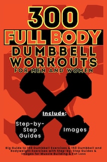 Front cover_300 Full Body Dumbbell Workouts Book for Men and Women
