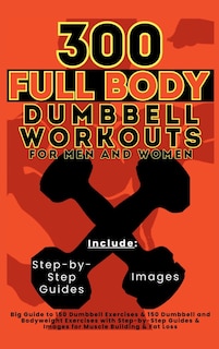 Front cover_300 Full Body Dumbbell Workouts Book for Men and Women