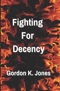 Front cover_Fighting For Decency