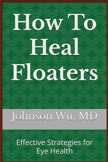 Front cover_How To Heal Floaters