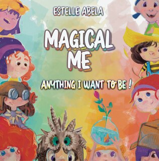 Front cover_Magical Me Anything I Want To Be!