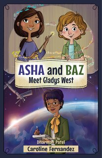 Front cover_Asha and Baz Meet Gladys West