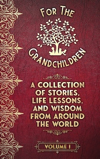 Front cover_A Collection of Stories, Life Lessons, and Wisdom from Around the World