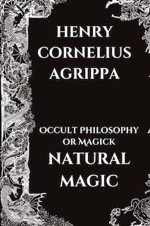 Couverture_Occult Philosophy or Magick - Natural Magic