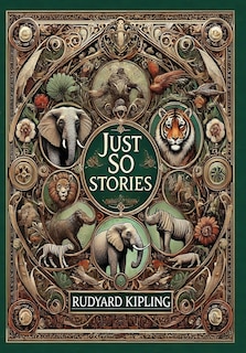 Front cover_Just So Stories (Collector's Edition) (Illustrated) (Laminated Hardback with Jacket)
