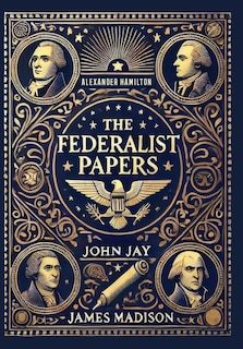Couverture_The Federalist Papers (Collector's Edition) (Laminated Hardback with Jacket)
