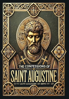 Couverture_The Confessions of Saint Augustine (Collector's Edition) (Laminated Hardback with Jacket)