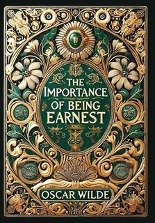 Front cover_The Importance of Being Earnest (Collector's Edition) (Laminated Hardback with Jacket)