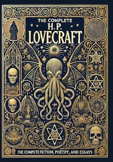 Couverture_The Complete Fiction, Poetry, and Essays of H. P. Lovecraft (Collector's Edition) (Laminated Hardback with Jacket)
