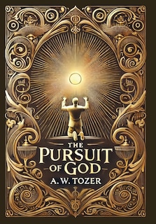 Couverture_The Pursuit of God (Collector's Edition) (Laminated Hardback with Jacket)
