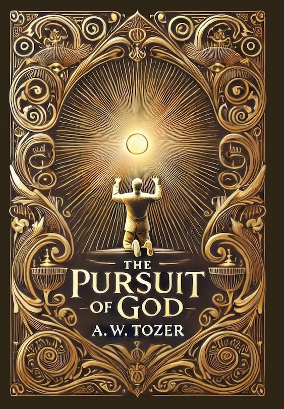 Couverture_The Pursuit of God (Collector's Edition) (Laminated Hardback with Jacket)