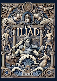 Front cover_The Iliad (Collector's Edition) (Laminated Hardback with Jacket)