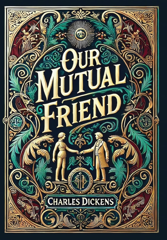 Front cover_Our Mutual Friend (Collector's Edition) (Laminated Hardback with Jacket)