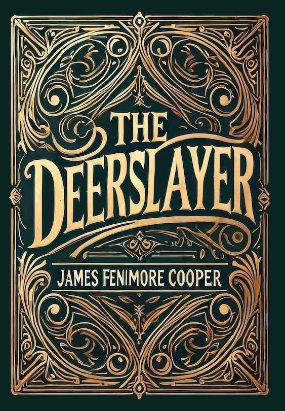 Front cover_The Deerslayer (Collector's Edition) (Laminated Hardback with Jacket)