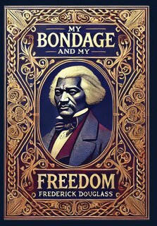 Front cover_My Bondage and My Freedom (Collector's Edition) (Laminated Hardback with Jacket)