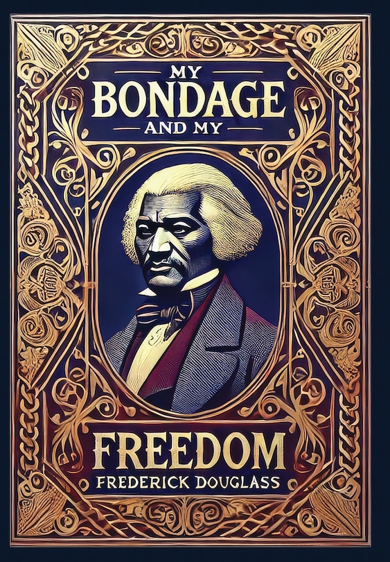 Front cover_My Bondage and My Freedom (Collector's Edition) (Laminated Hardback with Jacket)