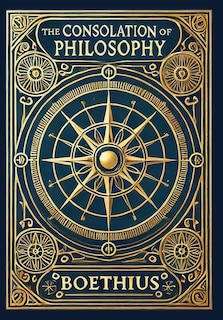 Front cover_The Consolation of Philosophy (Collector's Edition) (Laminated Hardback with Jacket)