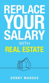 Couverture_Replace Your Salary with Real Estate