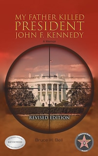 Front cover_My Father Killed President John F. Kennedy
