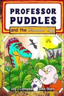 Front cover_Professor Puddles and the Dinosaur Egg