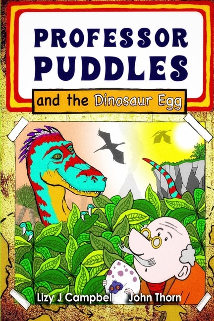Front cover_Professor Puddles and the Dinosaur Egg