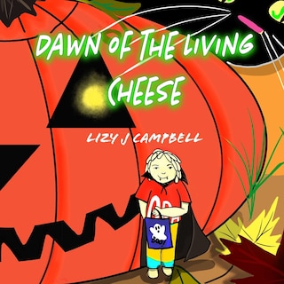 Front cover_Dawn of the Living Cheese