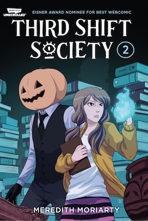 Third Shift Society Volume Two: A Webtoon Unscrolled Graphic Novel