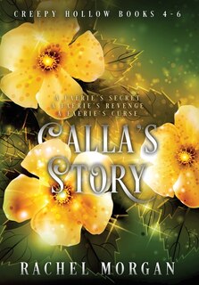 Front cover_Calla's Story (Creepy Hollow Books 4, 5 & 6)