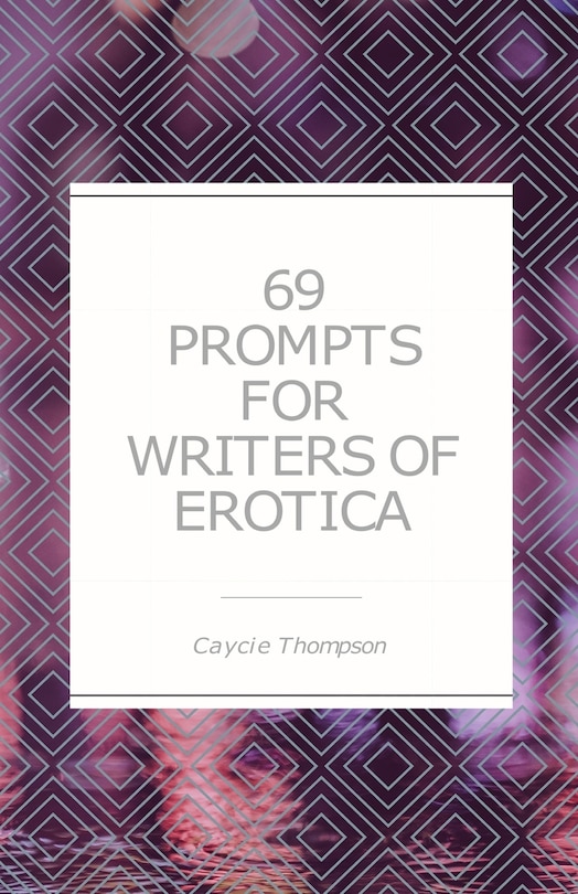 Couverture_69 Prompts For Writers Of Erotica