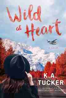 Wild At Heart by K A Tucker