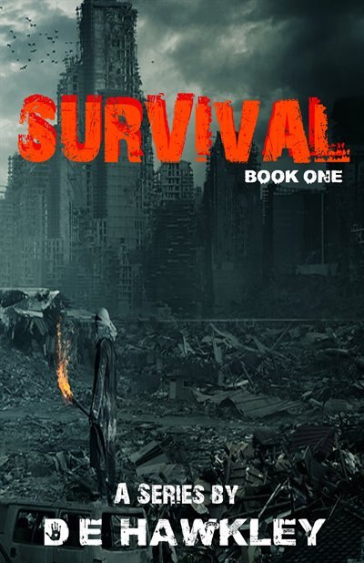 Survival: A Series by D.E. Hawkley Book One