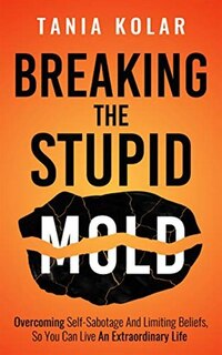 Front cover_Breaking the Stupid Mold