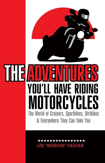 Front cover_The Adventures You'll Have Riding Motorcycles