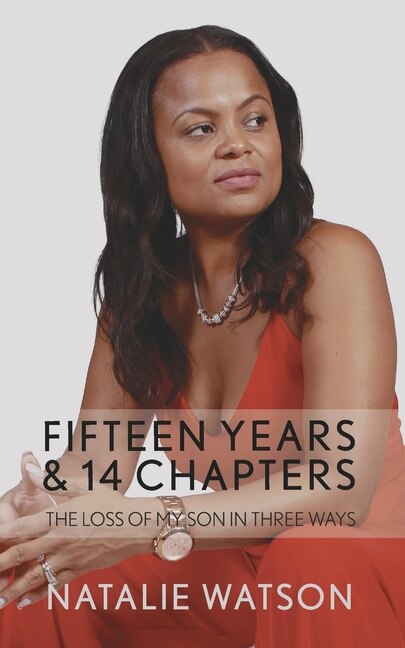 Fifteen Years  & 14 Chapters: The Loss Of My Son In Three Ways