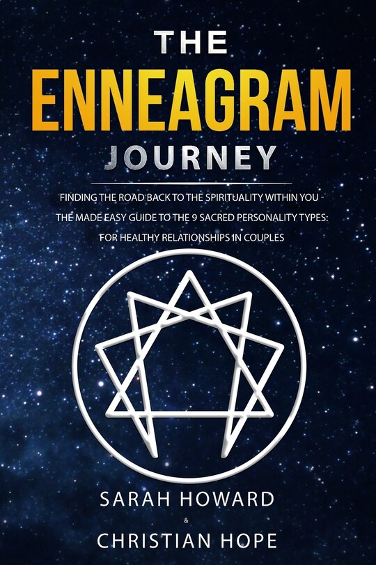 The Enneagram Journey: Finding The Road Back To The Spirituality Within You - The Made Easy Guide To The 9 Sacred Personal