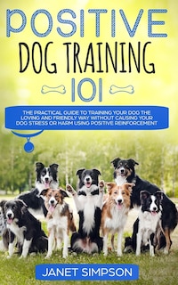 Front cover_Positive Dog Training 101