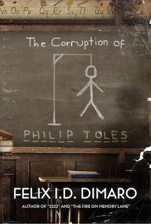 Front cover_The Corruption of Philip Toles
