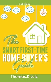 Front cover_The Smart First-time Home Buyer's Guide