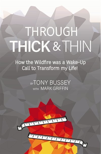 Through Thick & Thin: How The Wildfire Was A Wake-up Call To Transform My Life!