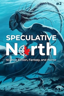 Front cover_Speculative North Magazine Issue 2